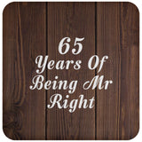 65th Anniversary 65 Years Of Being Mr Right - Drink Coaster D