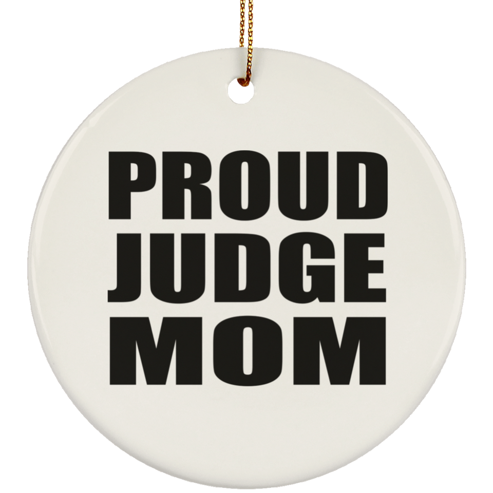 Proud Judge Mom - Circle Ornament