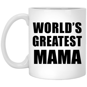 World's Greatest Mama - 11 Oz Coffee Mug