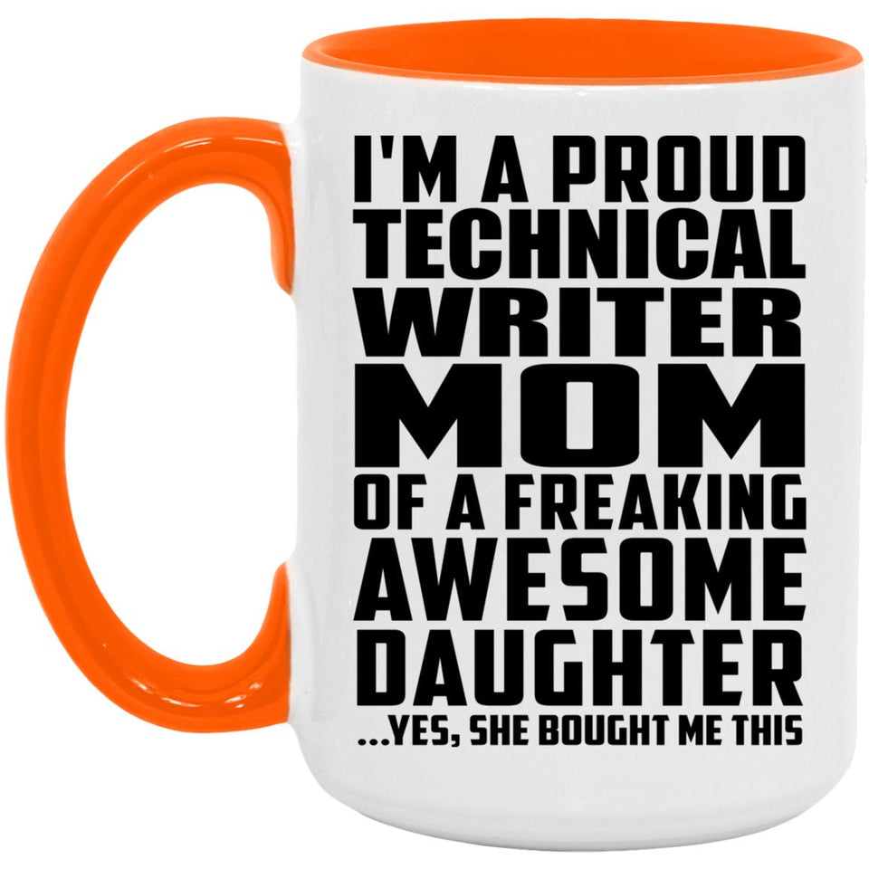 Proud Technical Writer Mom Of Awesome Daughter - 15oz Accent Mug Orange