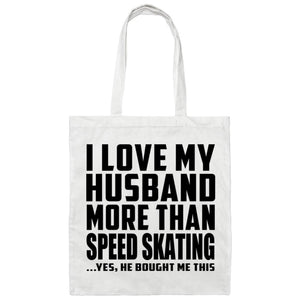 I Love My Husband More Than Speed Skating - Tote Bag White