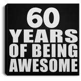 60th Birthday 60 Years Of Being Awesome - Canvas Square