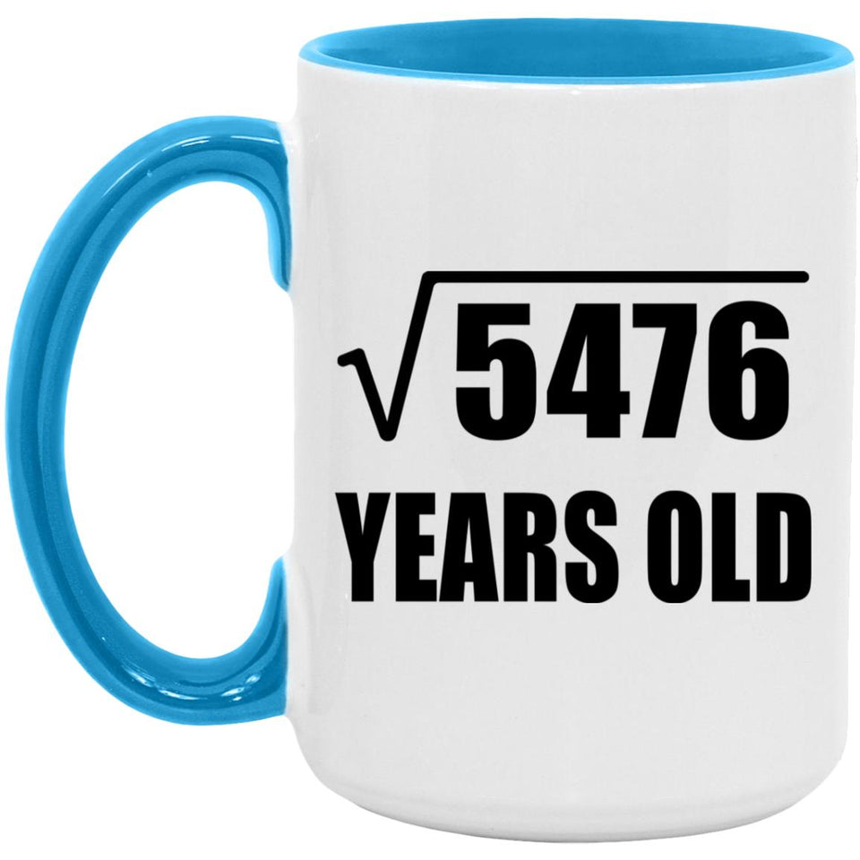 74th Birthday Square Root of 5476 Years Old - 15oz Accent Mug Blue