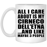 All I Care About Is My Cirneco Dell'etna - 11 Oz Coffee Mug