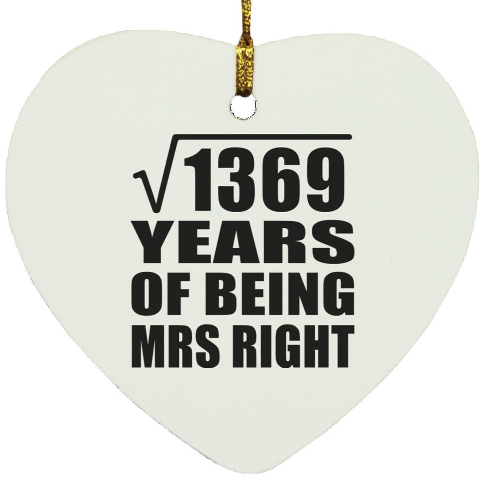 37th Anniversary Square Root of 1369 Years of Being Mrs Right - Heart Ornament