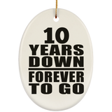10th Anniversary 10 Years Down Forever to Go - Oval Ornament