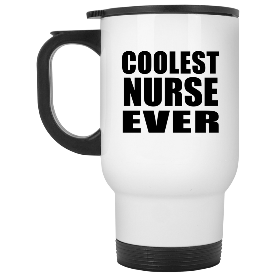 Coolest Nurse Ever - White Travel Mug
