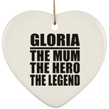 Gloria The Mum The Hero The Legend - Heart Ornament