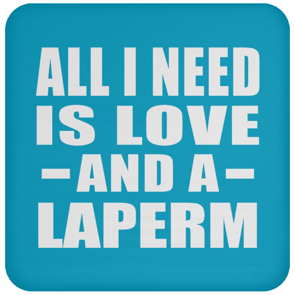 All I Need Is Love And A Laperm - Drink Coaster