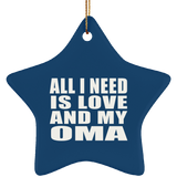 All I Need Is Love And My Oma - Star Ornament