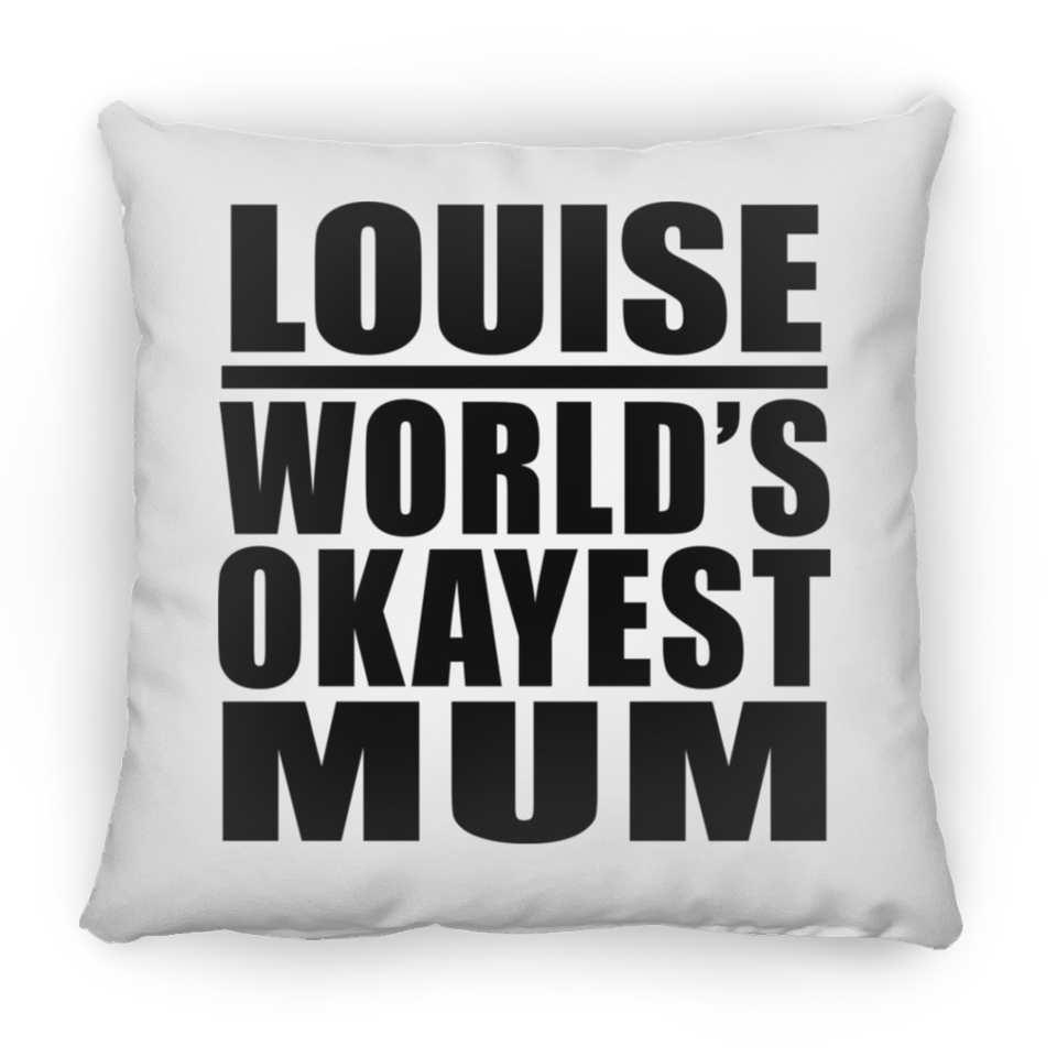 Louise World's Okayest Mum - Throw Pillow