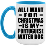 All I Want For Christmas Is My Portuguese Water Dog - 15oz Accent Mug Blue