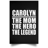 Carolyn The Mom The Hero The Legend - Poster Portrait