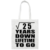 5th Anniversary Square Root of 25 Years Lifetime To Go - Tote Bag White