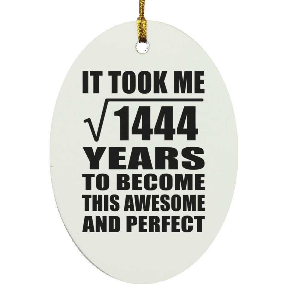 38th Birthday Took Square Root of 1444 Years To Awesome - Oval Ornament