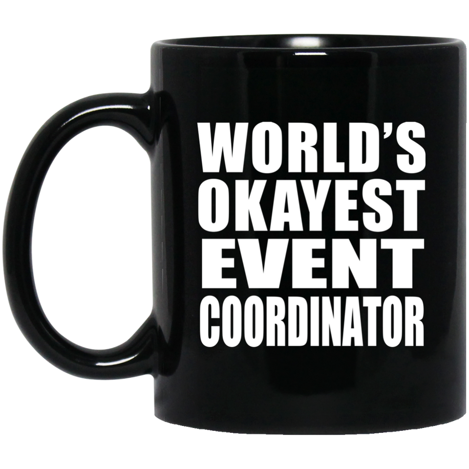 World's Okayest Event Coordinator - 11 Oz Coffee Mug Black