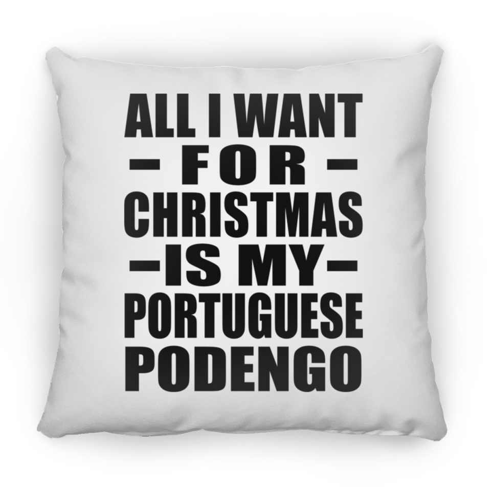 All I Want For Christmas Is My Portuguese Podengo - Throw Pillow