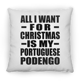 All I Want For Christmas Is My Portuguese Podengo - Throw Pillow