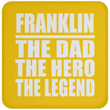 Franklin The Dad The Hero The Legend - Drink Coaster