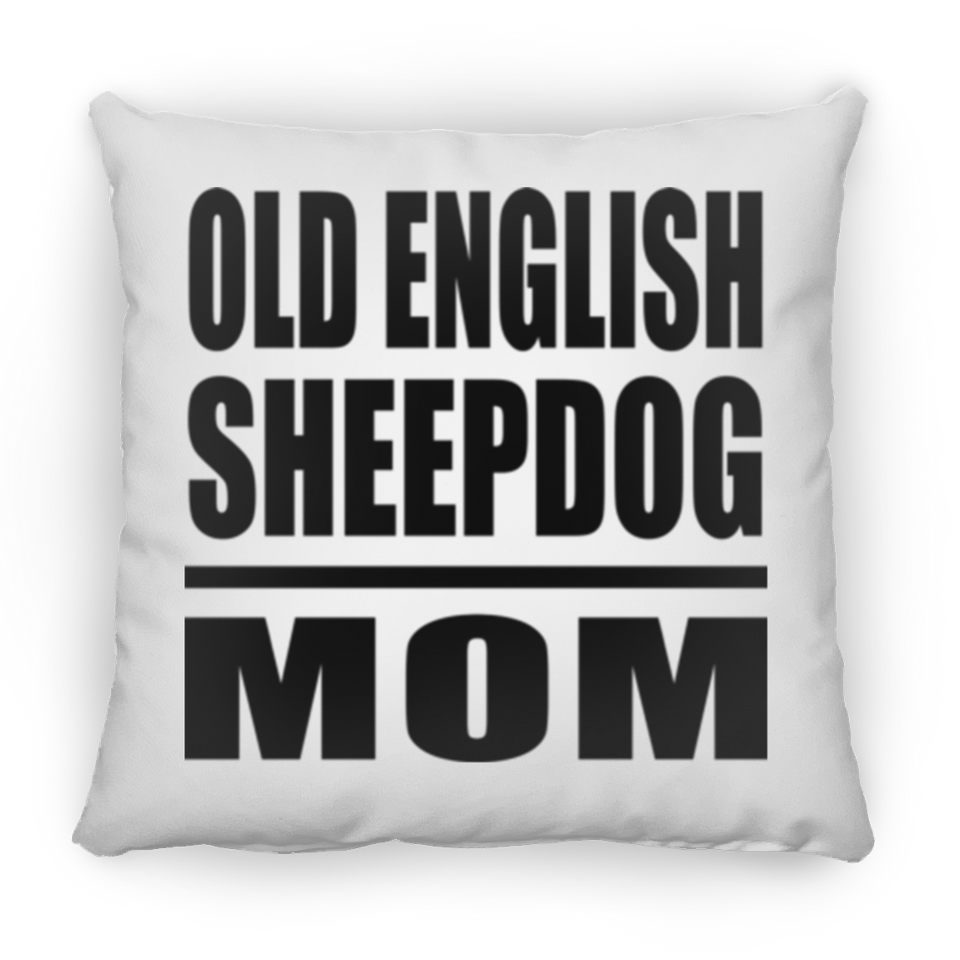 Old English Sheepdog Mom - Throw Pillow