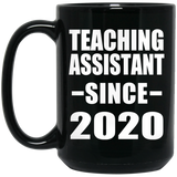 Teaching Assistant Since 2020 - 15oz Coffee Mug Black