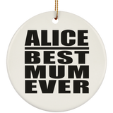 Alice Best Mum Ever - Circle Ornament