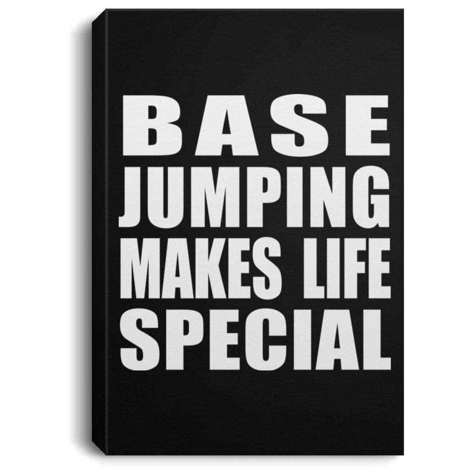 Base Jumping Makes Life Special - Canvas Portrait