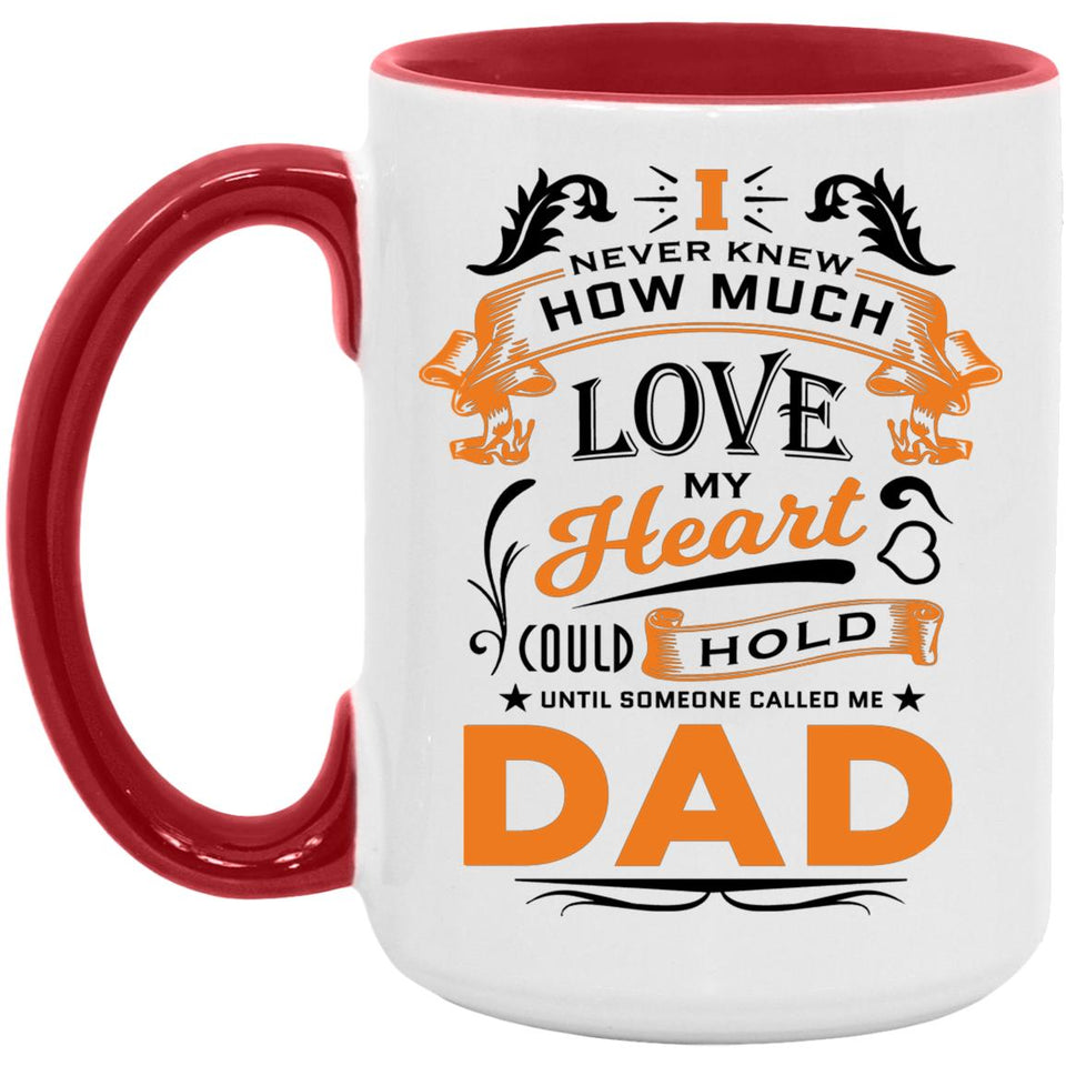How Much Love Could Hold Until Called Me Dad - 15oz Accent Mug Red