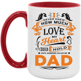 How Much Love Could Hold Until Called Me Dad - 15oz Accent Mug Red