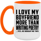 I Love My Boyfriend More Than Writing Poetry - 15oz Accent Mug Orange