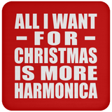 All I Want For Christmas Is More Harmonica - Coaster