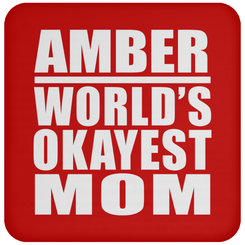 Amber World's Okayest Mom - Drink Coaster