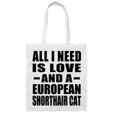 All I Need Is Love And A European Shorthair Cat - Tote Bag White