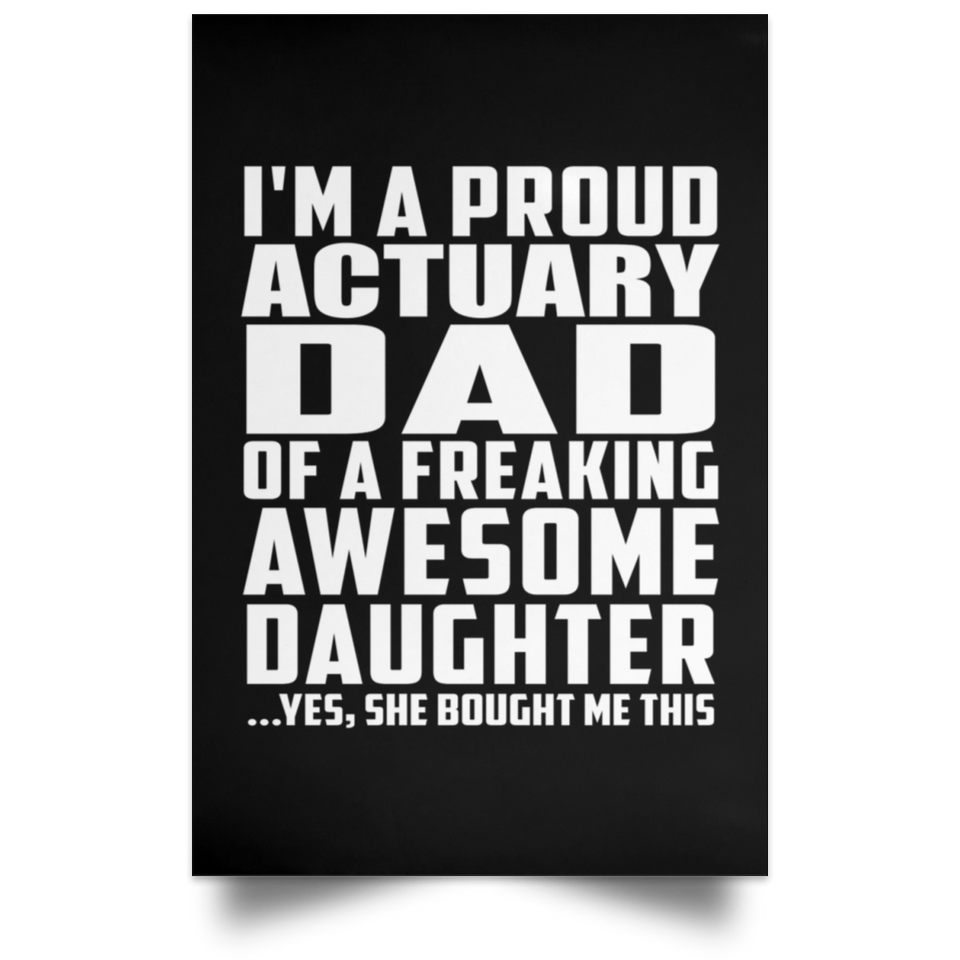 Proud Actuary Dad Of Awesome Daughter - Poster Portrait