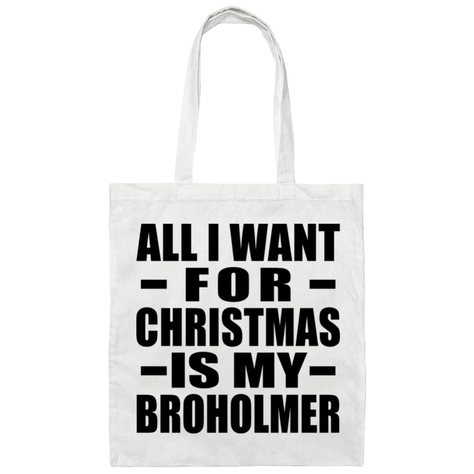 All I Want For Christmas Is My Broholmer - Tote Bag White