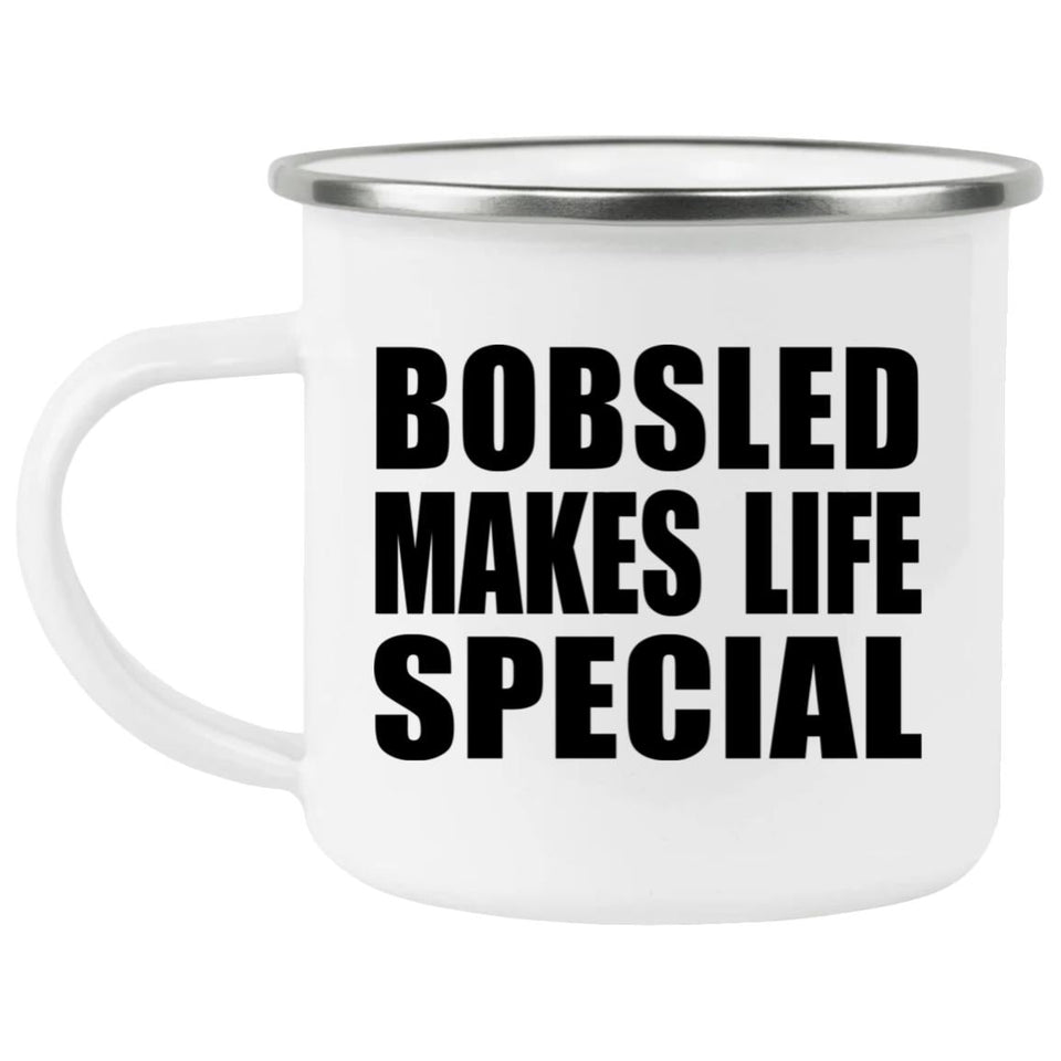 Bobsled Makes Life Special - 12oz Camping Mug