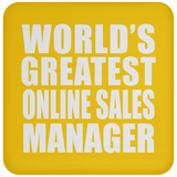 World's Greatest Online Sales Manager - Drink Coaster