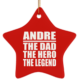 Andre The Dad The Hero The Legend - Star Ornament