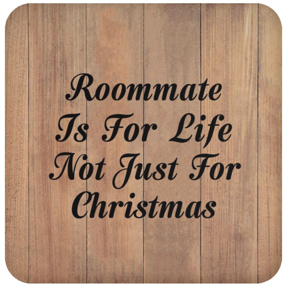 Roommate Is For Life Not Just For Christmas - Drink Coaster C