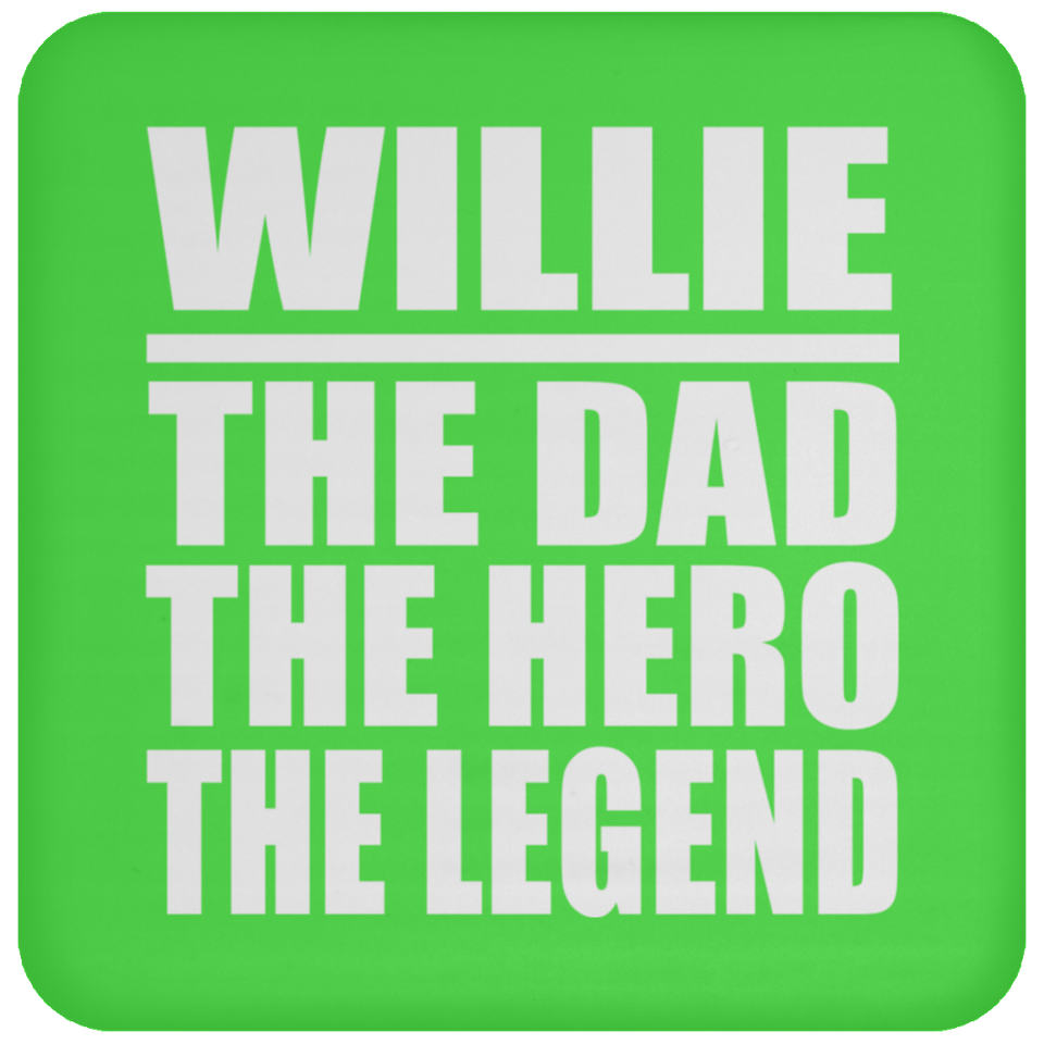 Willie The Dad The Hero The Legend - Drink Coaster