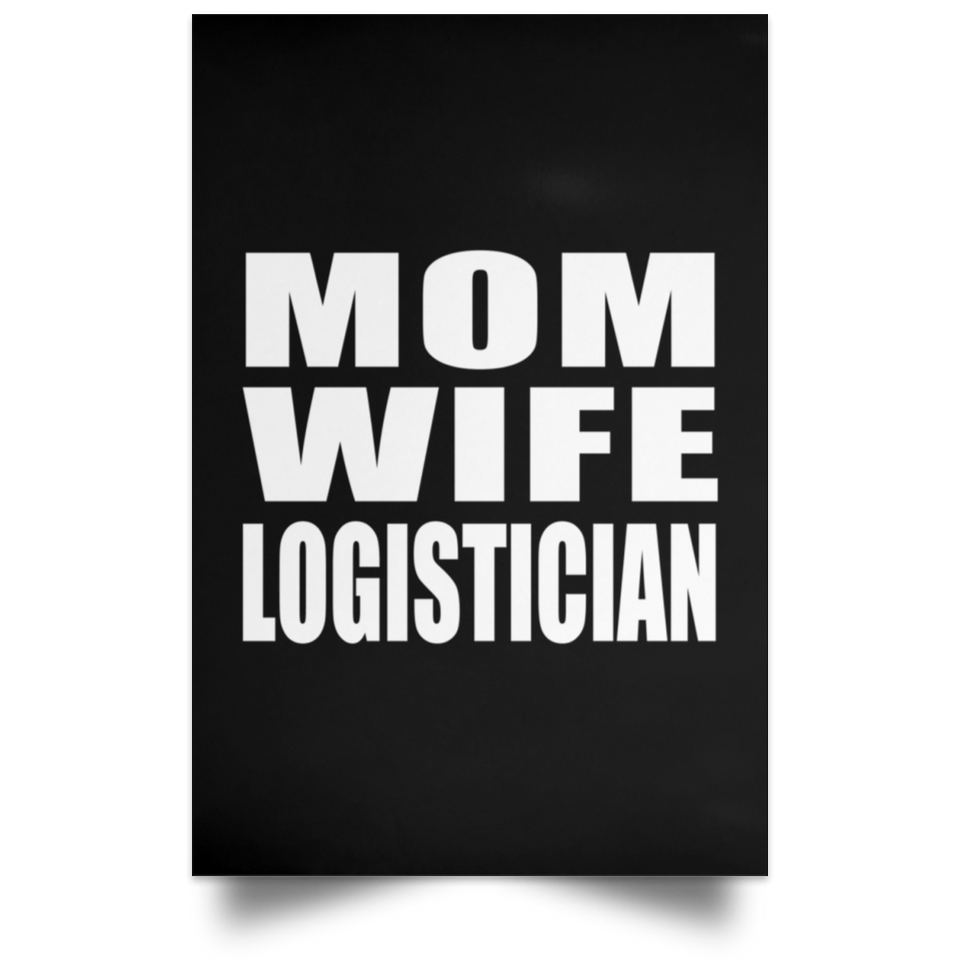Mom Wife Logistician - Poster Portrait