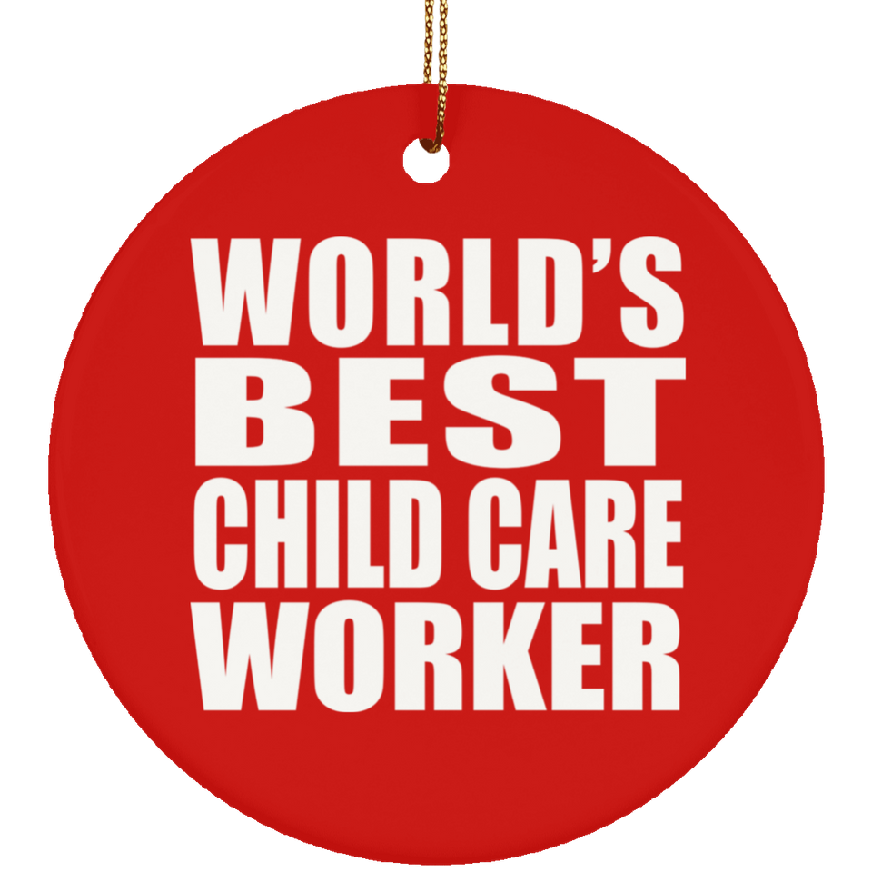 World's Best Child Care Worker - Circle Ornament