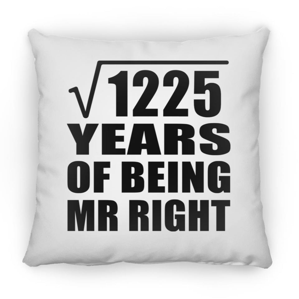 35th Anniversary Square Root of 1225 Years of Being Mr Right - Throw Pillow