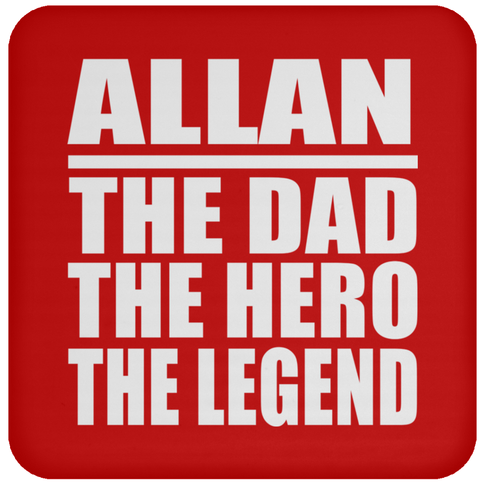 Allan The Dad The Hero The Legend - Drink Coaster