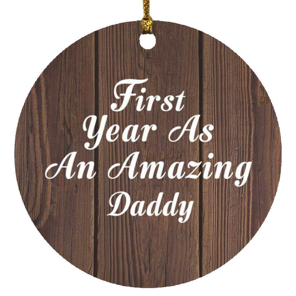 First Year As An Amazing Daddy - Circle Ornament D