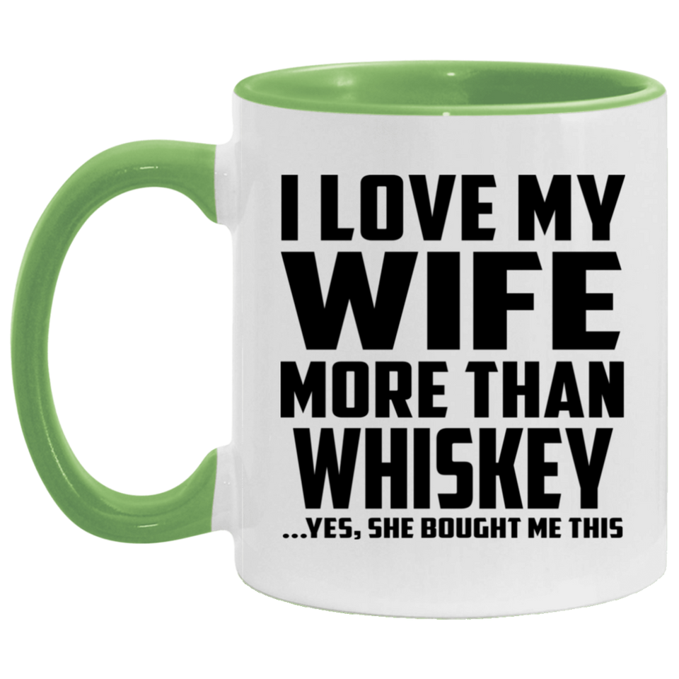 I Love My Wife More Than Whiskey - 11oz Accent Mug Green