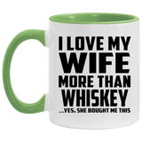 I Love My Wife More Than Whiskey - 11oz Accent Mug Green