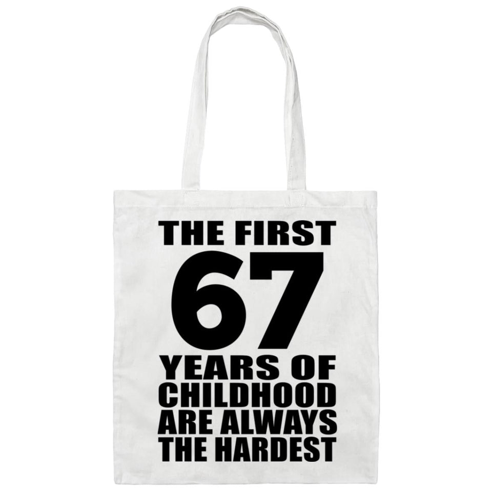 67th Birthday First 67 Years of Childhood Are The Hardest - Tote Bag White