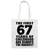 67th Birthday First 67 Years of Childhood Are The Hardest - Tote Bag White