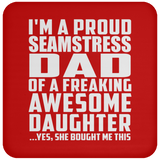 Proud Seamstress Dad Of Awesome Daughter - Drink Coaster